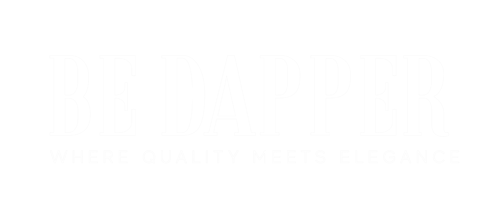 BE DAPPER – Where Quality Meets Elegance